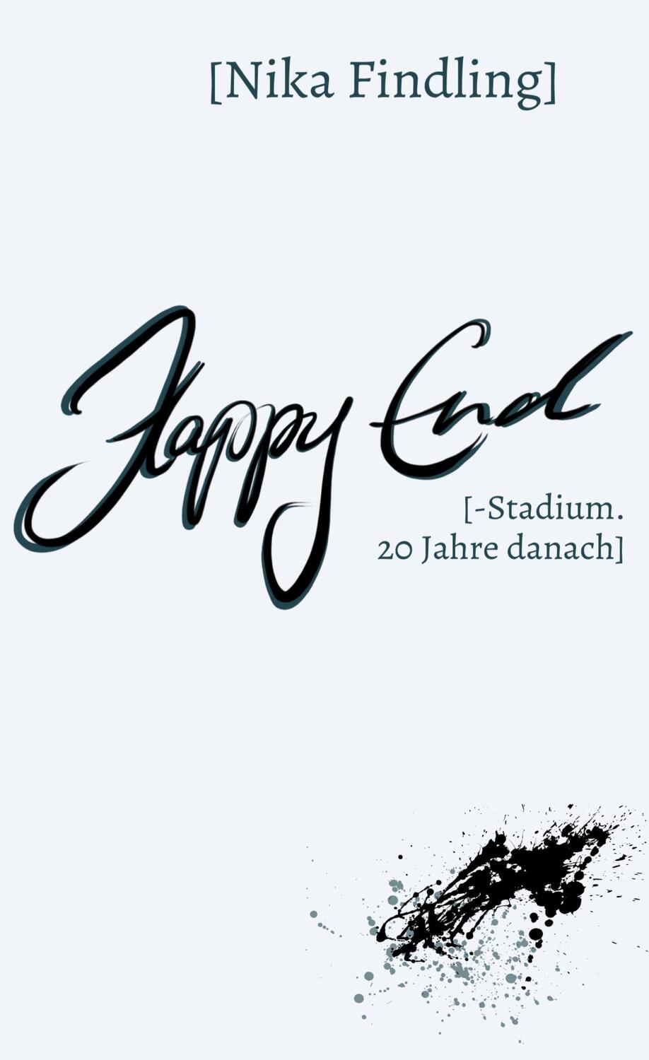 Cover: 9783754319413 | Happy End | [-Stadium. 20 Jahre danach] | Nika Findling | Buch | 2021