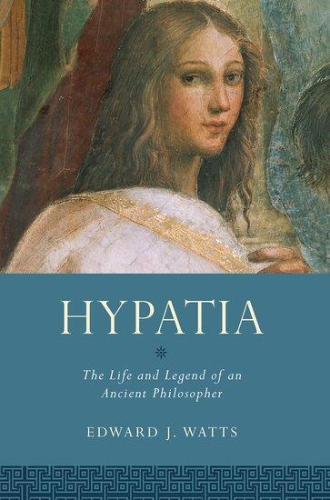 Cover: 9780190073701 | Hypatia | The Life and Legend of an Ancient Philosopher | Watts | Buch