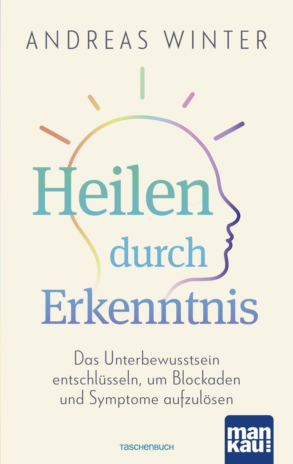 Cover: 9783863746056 | Heilen durch Erkenntnis | Andreas Winter | Taschenbuch | Deutsch