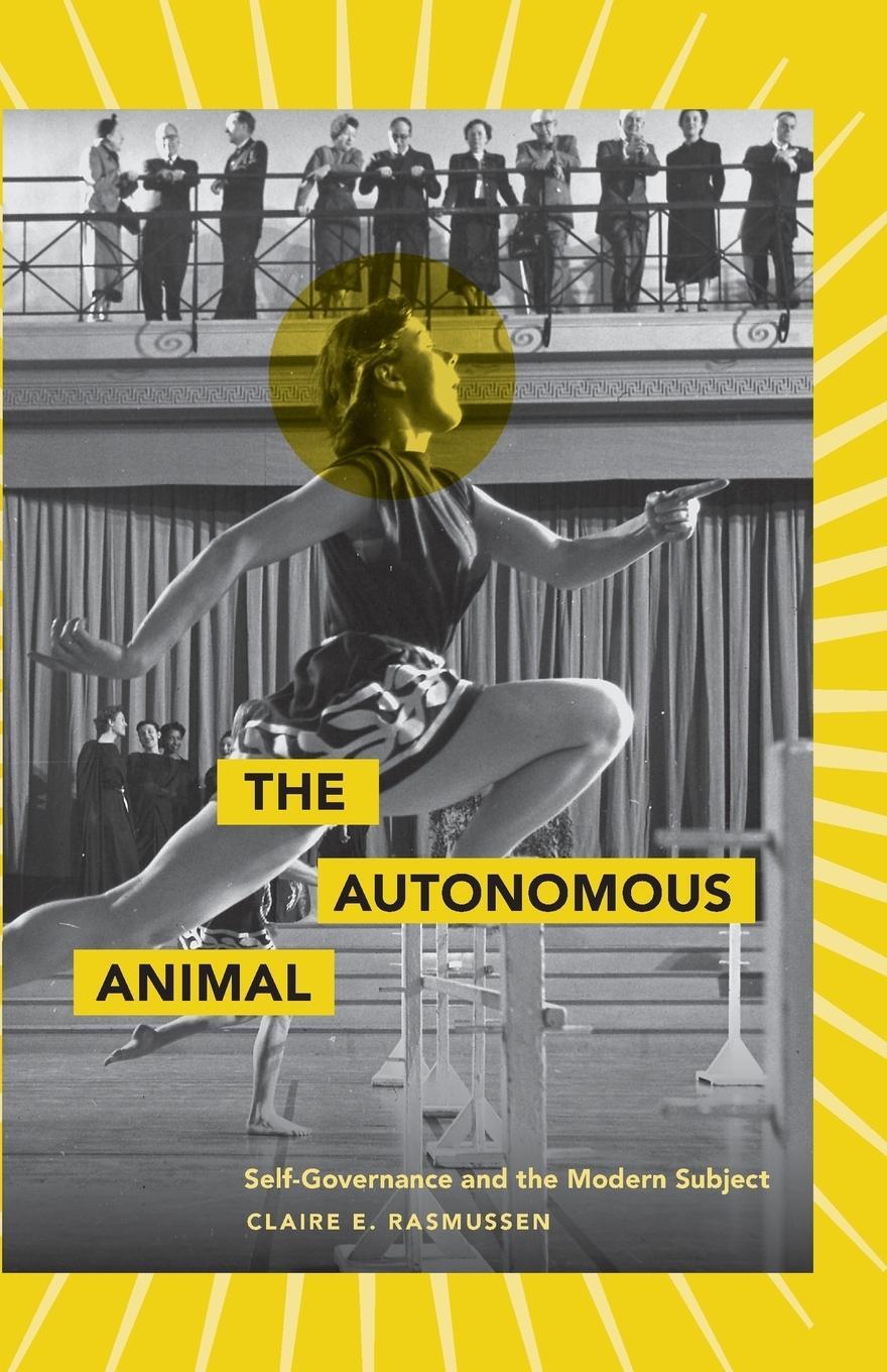 Cover: 9780816669578 | The Autonomous Animal | Self-Governance and the Modern Subject | Buch