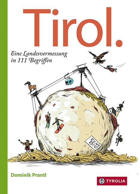 Cover: 9783702238483 | Tirol. Eine Landesvermessung in 111 Begriffen | Dominik Prantl | Buch