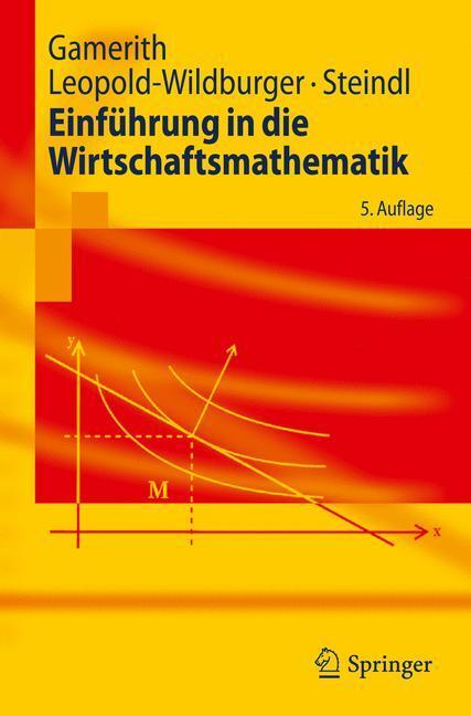 Cover: 9783642150487 | Einführung in die Wirtschaftsmathematik | Wolf Gamerith (u. a.) | Buch