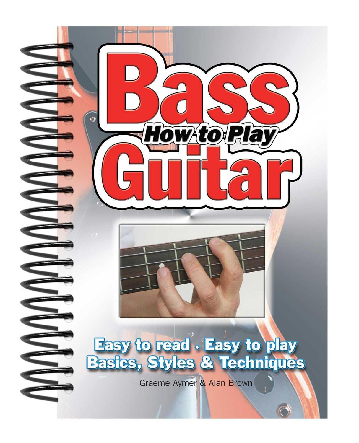 Cover: 9781847867025 | How to Play Bass Guitar: Easy to Read, Easy to Play; Basics, Styles...