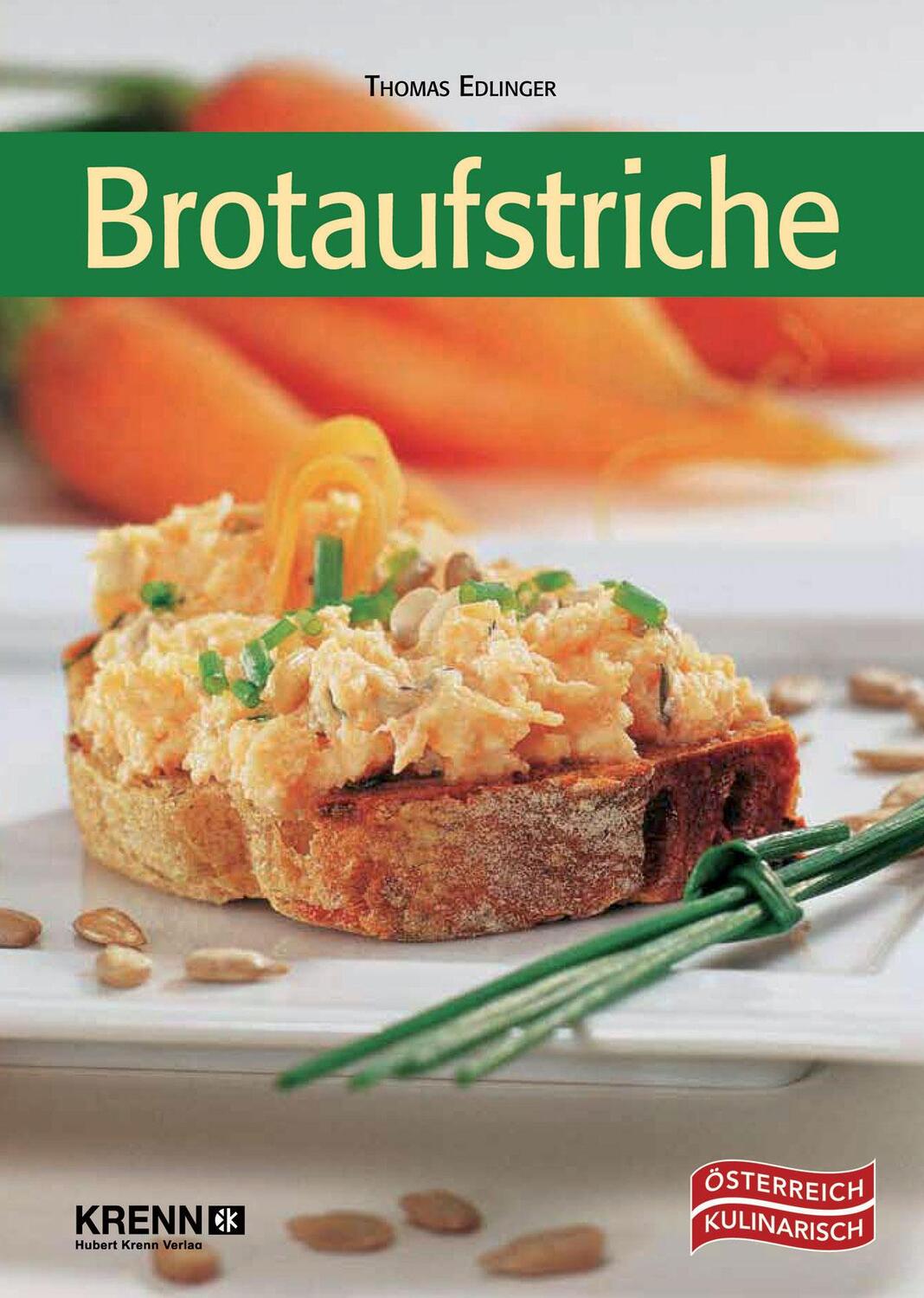 Cover: 9783990050637 | Brotaufstriche | traditionell und vegetarisch | Edlinger (u. a.)