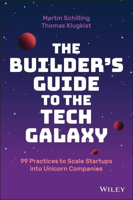 Cover: 9781119890423 | The Builder's Guide to the Tech Galaxy | Martin Schilling (u. a.)
