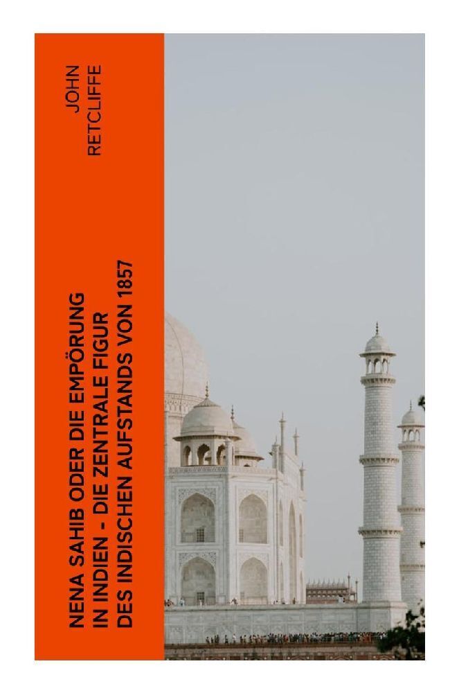 Cover: 9788027351107 | Nena Sahib oder Die Empörung in Indien - Die zentrale Figur des...