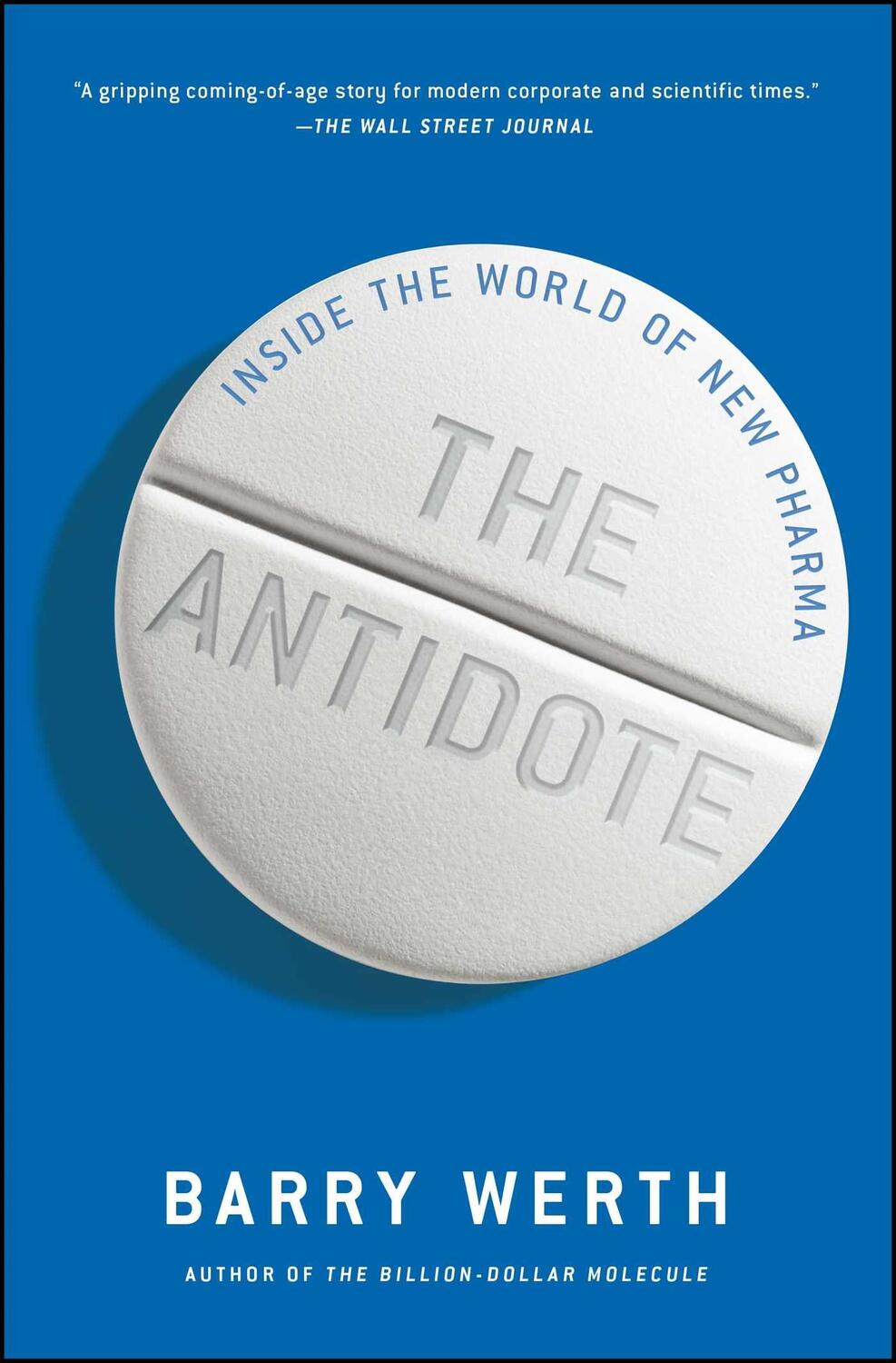 Cover: 9781451655674 | The Antidote | Inside the World of New Pharma | Barry Werth | Buch