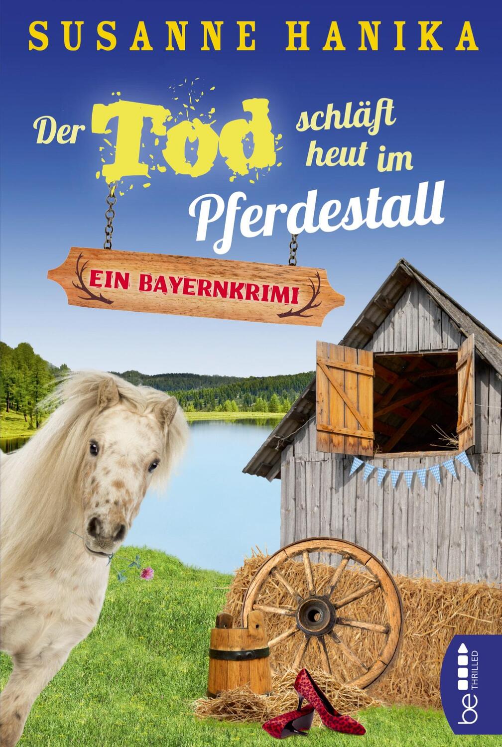Cover: 9783741302756 | Der Tod schläft heut im Pferdestall | Ein Bayernkrimi | Susanne Hanika