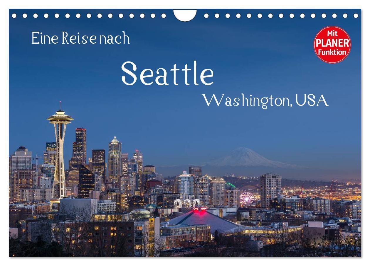 Cover: 9783383207945 | Eine Reise nach Seattle (Wandkalender 2024 DIN A4 quer), CALVENDO...