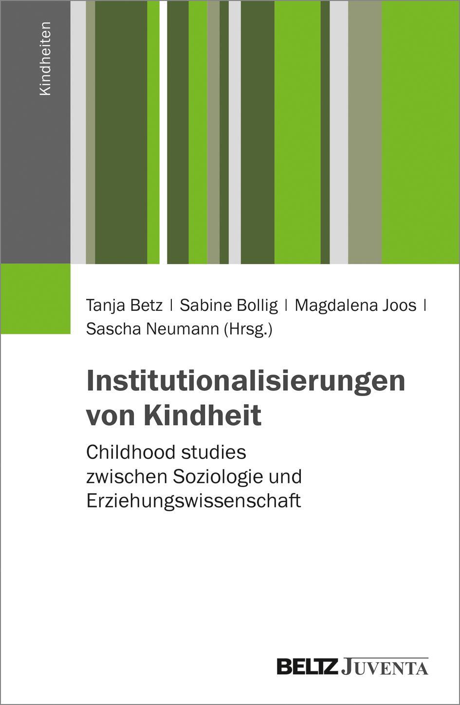 Cover: 9783779915577 | Institutionalisierungen von Kindheit | Tanja Betz | Taschenbuch | 2018