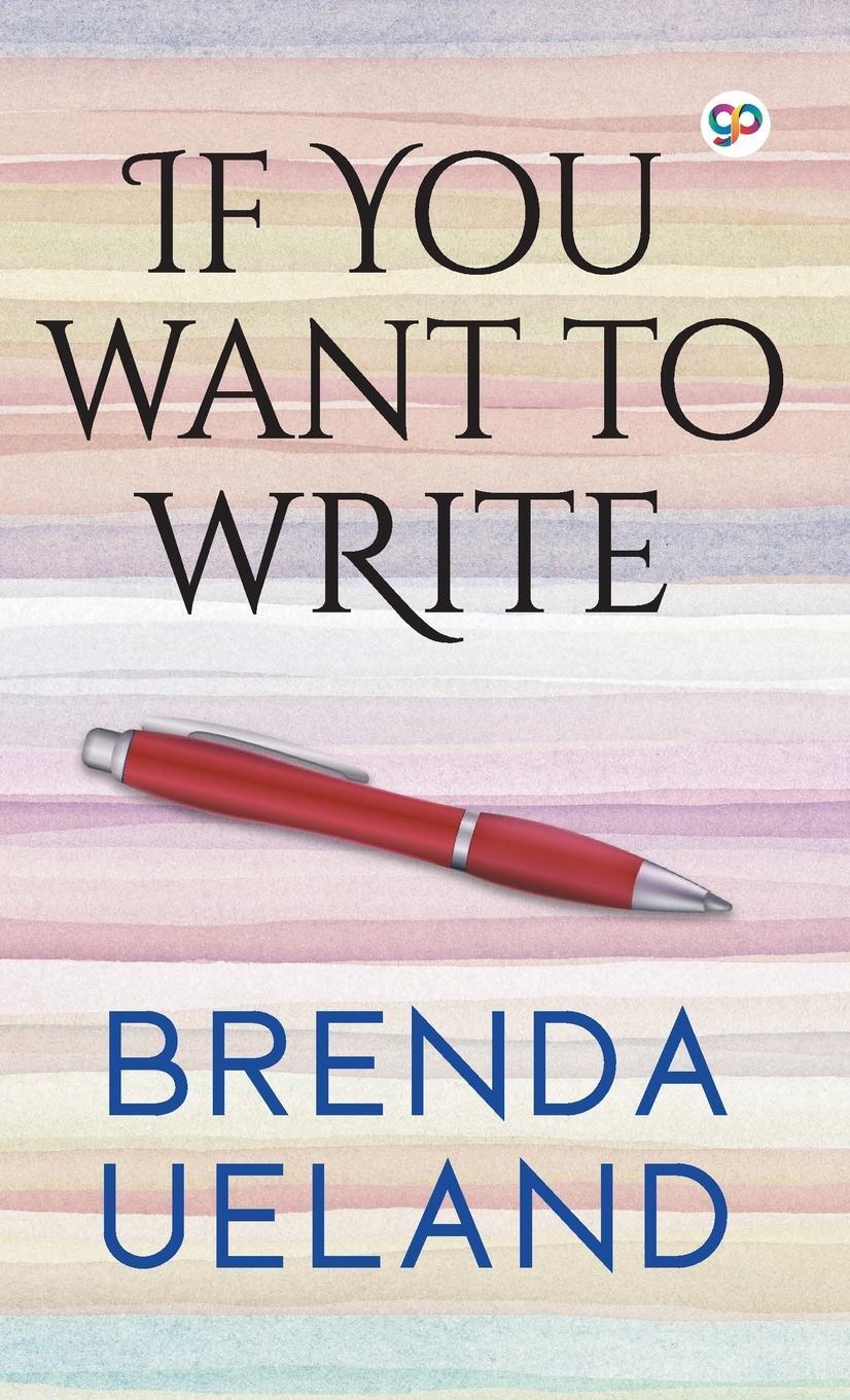 Cover: 9789389157895 | If You Want to Write | Brenda Ueland | Buch | Englisch | 2019
