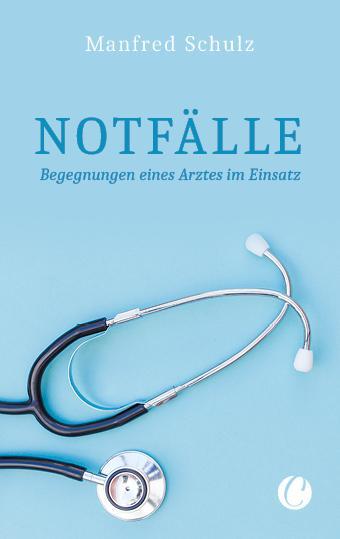 Cover: 9783948486075 | Notfälle. Begegnungen eines Arztes im Einsatz | Manfred Schulz | Buch