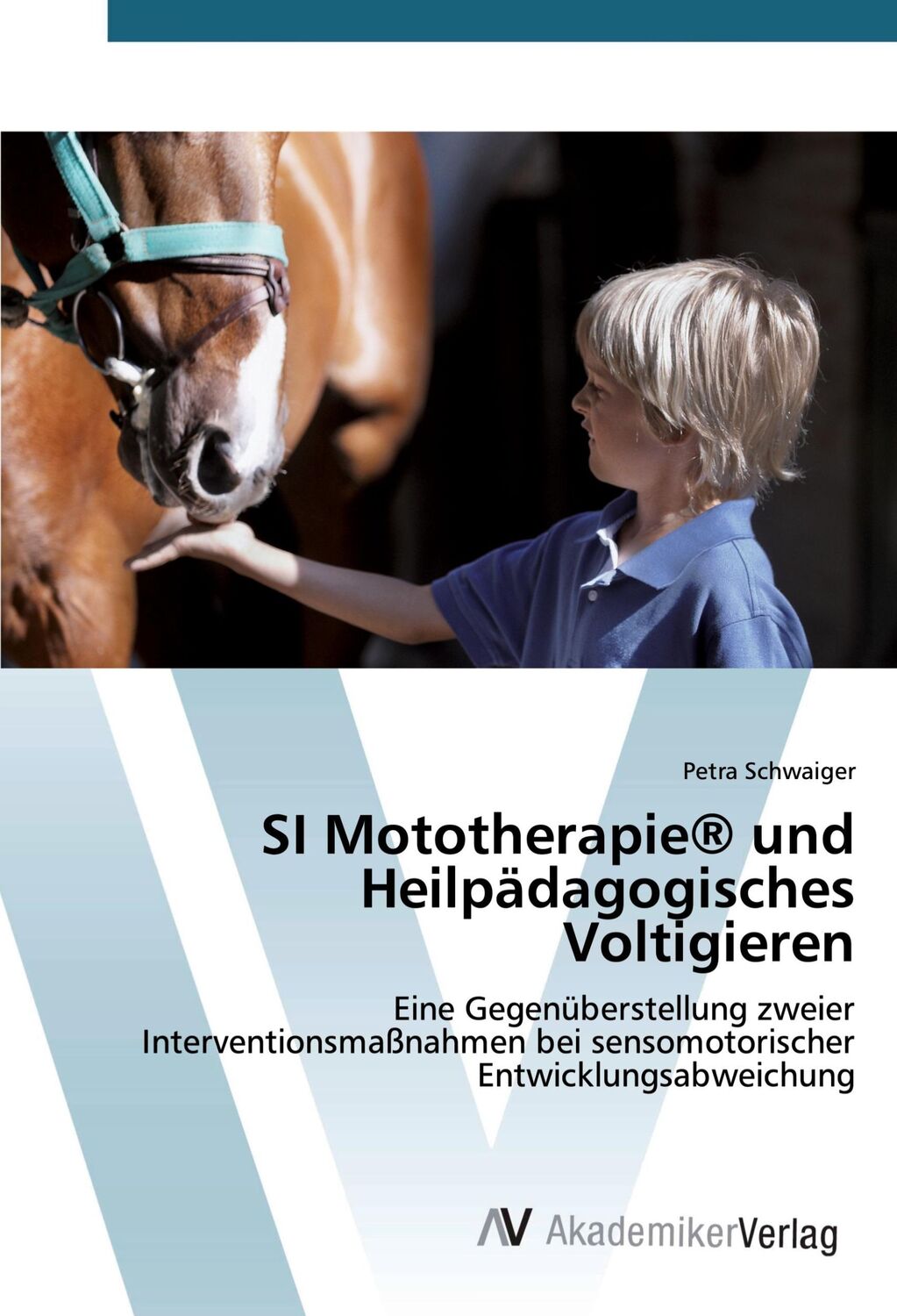 Cover: 9786202227469 | SI Mototherapie® und Heilpädagogisches Voltigieren | Petra Schwaiger