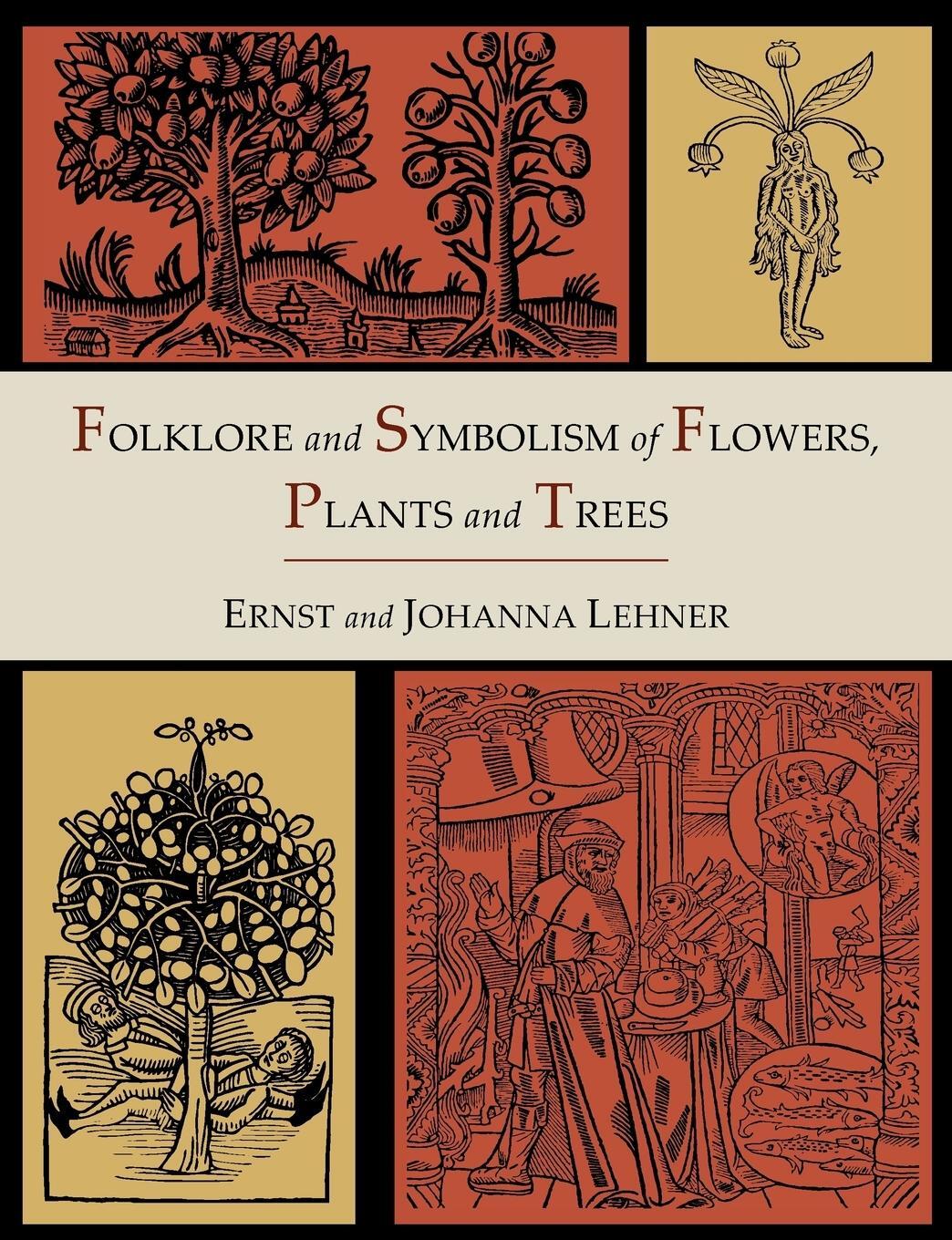Cover: 9781614273363 | Folklore and Symbolism of Flowers, Plants and Trees [Illustrated...