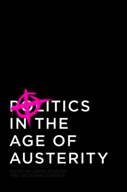 Cover: 9780745661698 | Politics in the Age of Austerity | Wolfgang Streeck (u. a.) | Buch