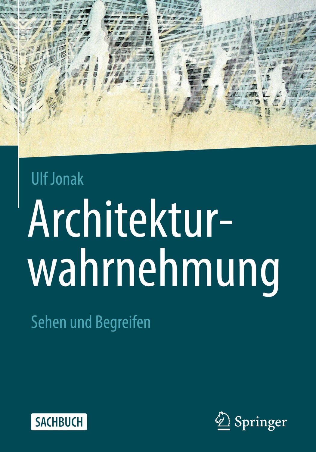 Cover: 9783658262617 | Architekturwahrnehmung | Sehen und Begreifen | Ulf Jonak | Buch | viii