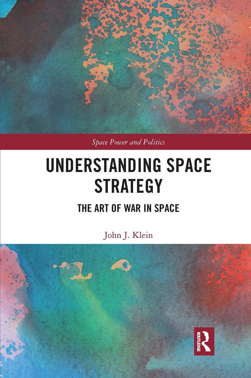 Cover: 9780367671686 | Understanding Space Strategy | The Art of War in Space | John J. Klein