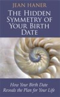 Cover: 9781781801154 | Haner, J: The Hidden Symmetry of Your Birth Date | Jean Haner | Buch