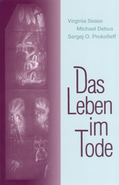 Cover: 9783723513408 | Das Leben im Tode | Virginia Sease (u. a.) | Taschenbuch | 2008