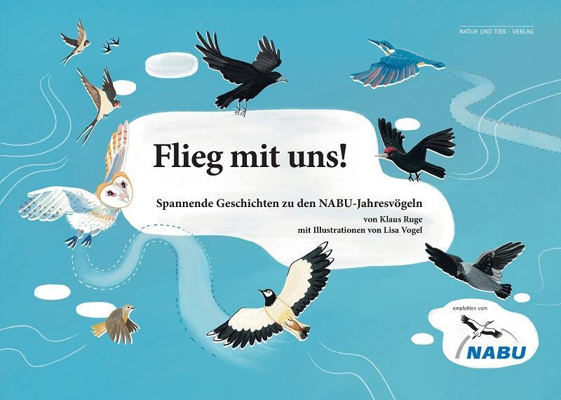 Cover: 9783866595170 | Flieg mit uns! | Spannende Geschichten zu den NABU-Jahresvögeln | Ruge