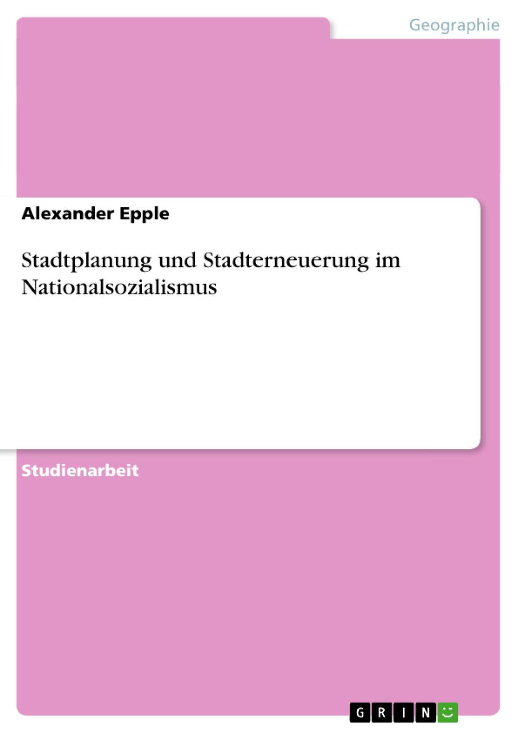 Cover: 9783656599043 | Stadtplanung und Stadterneuerung im Nationalsozialismus | Epple | Buch