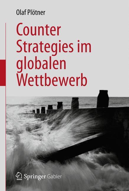Cover: 9783642281372 | Counter Strategies im globalen Wettbewerb | Olaf Plötner | Buch | xii