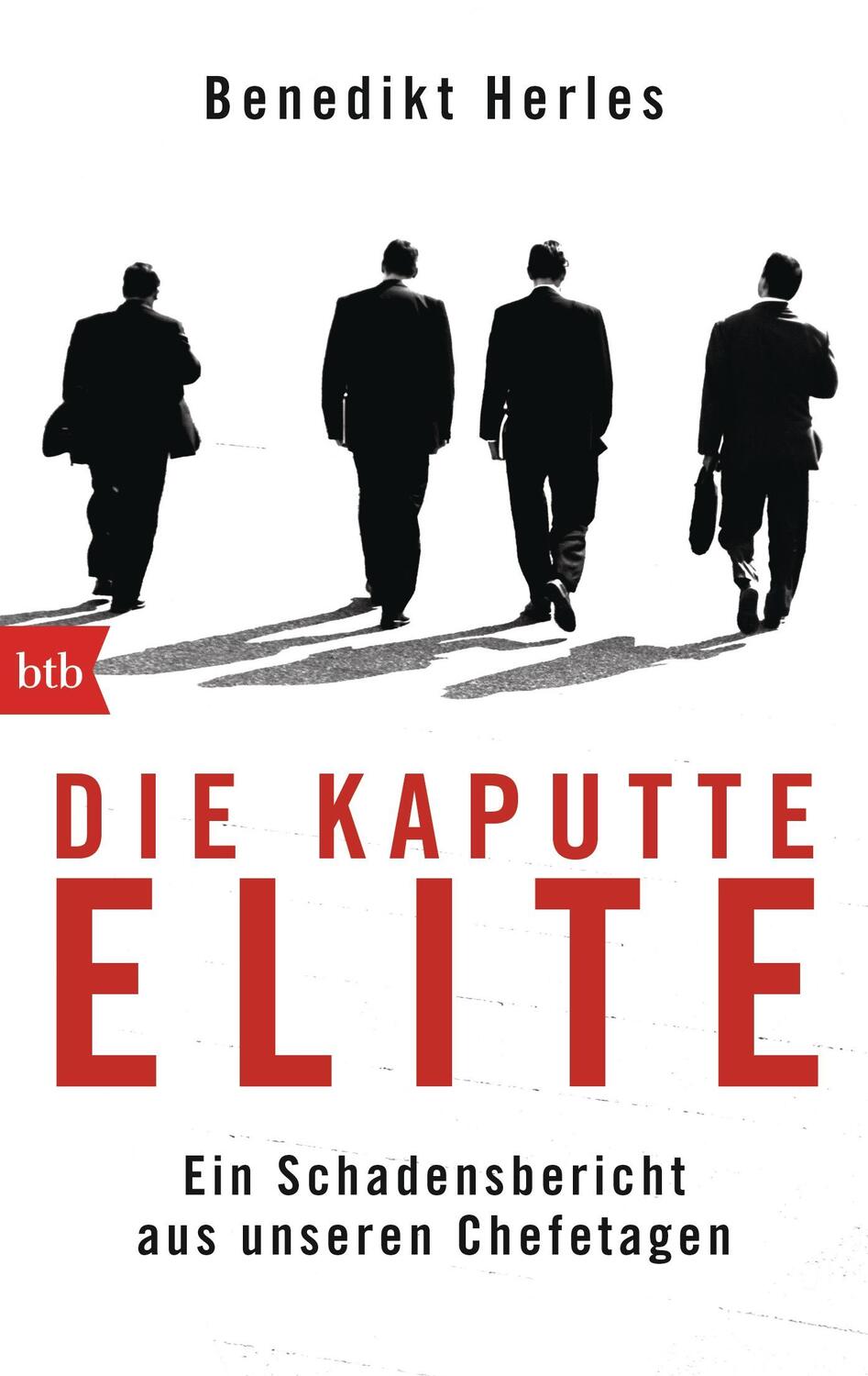 Cover: 9783442748860 | Die kaputte Elite | Ein Schadensbericht aus unseren Chefetagen | Buch