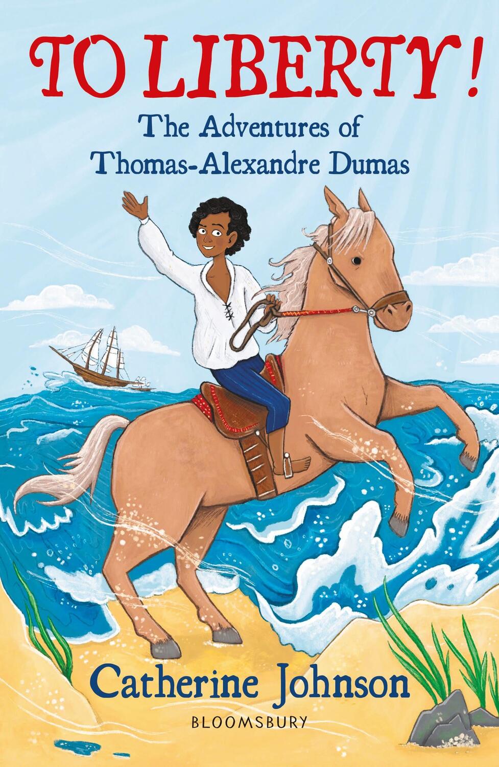 Cover: 9781472972552 | To Liberty! The Adventures of Thomas-Alexandre Dumas: A Bloomsbury...