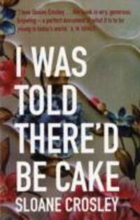 Cover: 9781846271854 | I Was Told There'd Be Cake | Sloane Crosley | Taschenbuch | Englisch