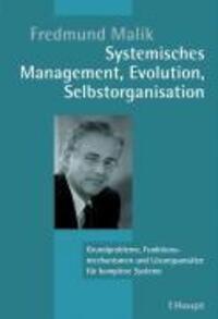 Cover: 9783258074948 | Systemisches Management, Evolution, Selbstorganisation | Malik | Buch