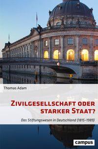 Cover: 9783593507477 | Zivilgesellschaft oder starker Staat? | Thomas Adam | Taschenbuch