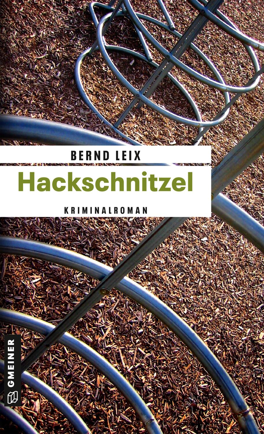 Cover: 9783899776942 | Hackschnitzel | Oskar Lindts dritter Fall | Bernd Leix | Taschenbuch
