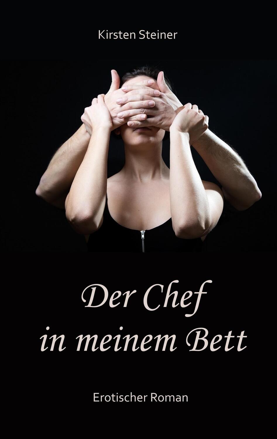 Cover: 9783750411067 | Der Chef in meinem Bett | Kirsten Steiner | Taschenbuch