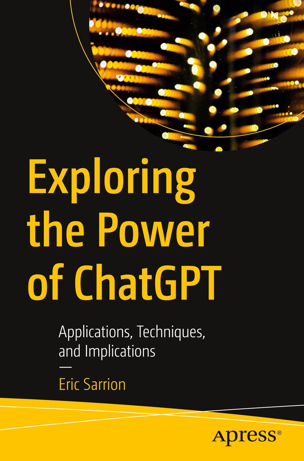 Cover: 9781484295281 | Exploring the Power of ChatGPT | Eric Sarrion | Taschenbuch | xi