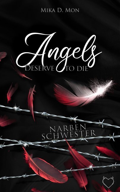Cover: 9783966985680 | Angels deserve to die | Narbenschwester | Mika D. Mon | Taschenbuch