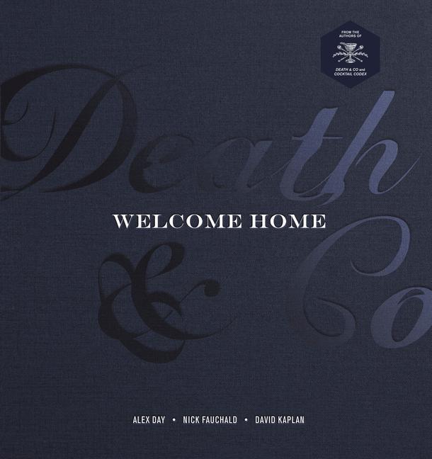 Cover: 9781984858412 | Death & Co Welcome Home: [A Cocktail Recipe Book] | Alex Day (u. a.)