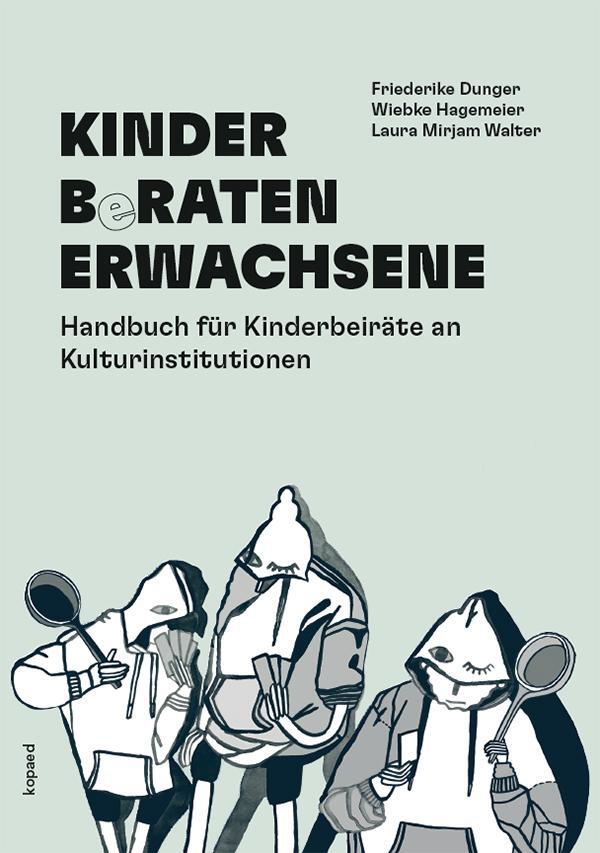 Cover: 9783968481074 | KINDER BeRATEN ERWACHSENE | Friederike Dunger (u. a.) | Taschenbuch