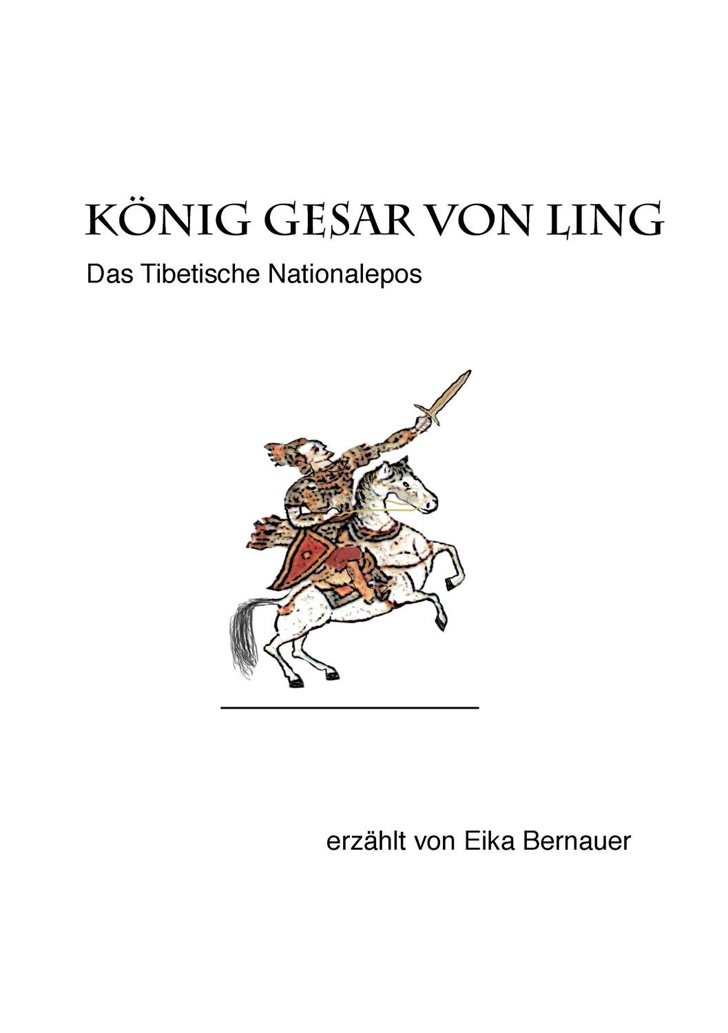 Cover: 9783734746772 | König Gesar von Ling | Das tibetische Nationalepos | Eika Bernauer