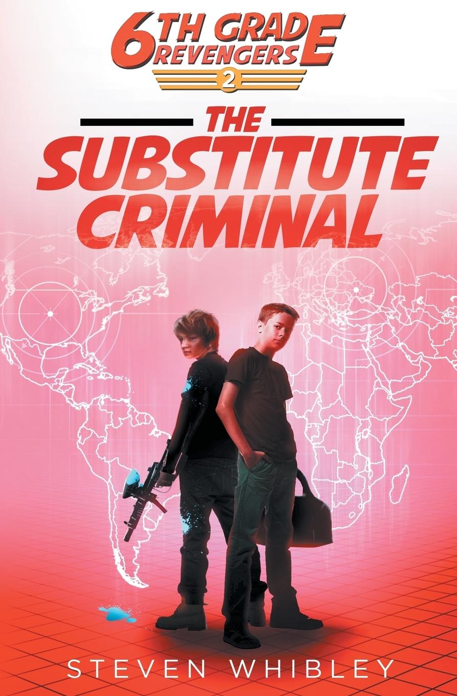 Cover: 9781927905104 | 6th Grade Revengers | The Substitute Criminal | Whibley Steven | Buch