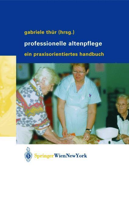 Cover: 9783211407844 | Professionelle Altenpflege | Ein praxisorientiertes Handbuch | Thür