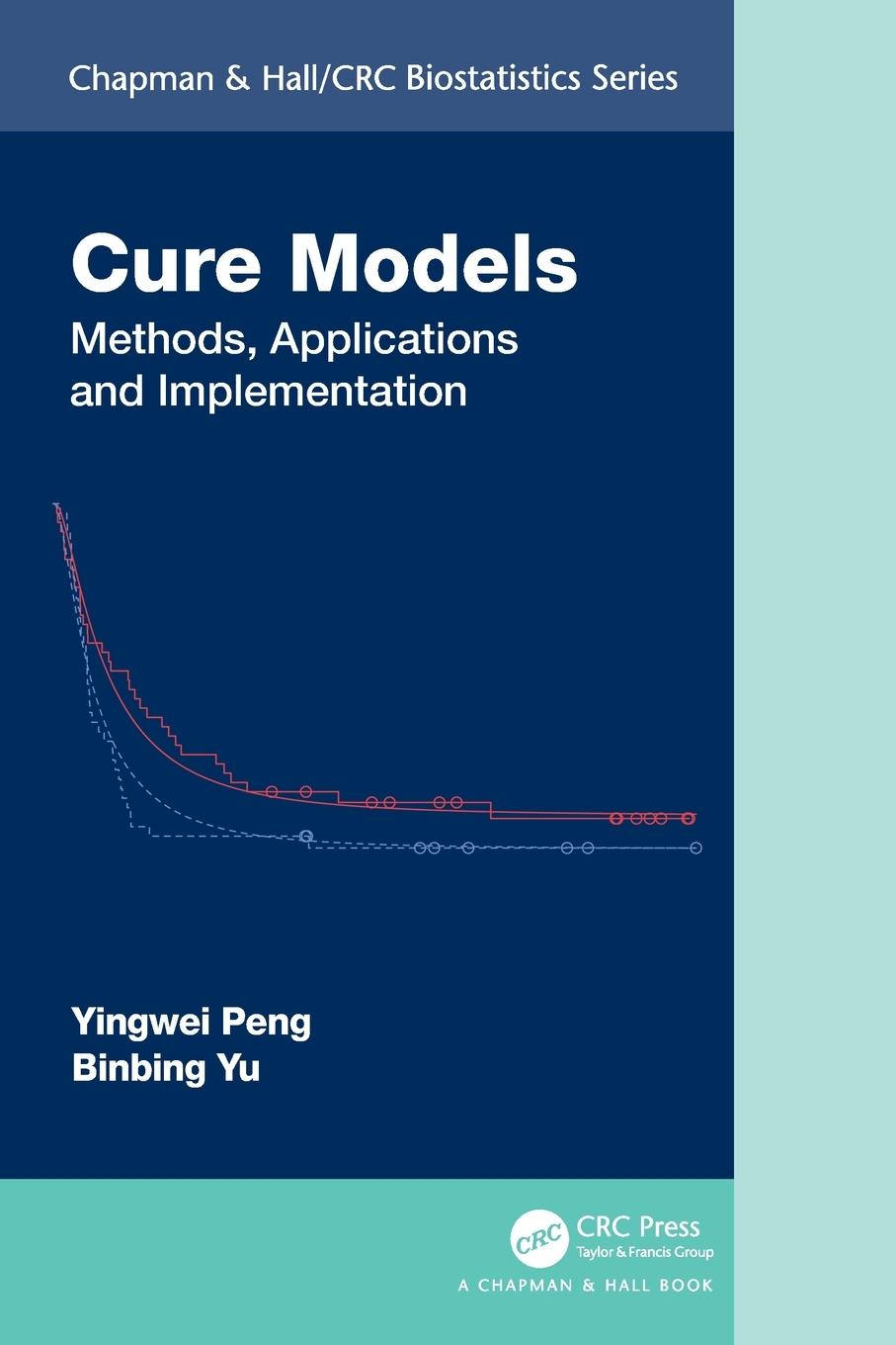 Cover: 9780367690748 | Cure Models | Methods, Applications, and Implementation | Peng (u. a.)