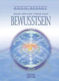 Cover: 9783894272555 | Eine Studie über das Bewusstsein | Annie Besant | Buch | Deutsch