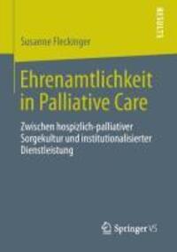 Cover: 9783658017620 | Ehrenamtlichkeit in Palliative Care | Susanne Fleckinger MA | Buch