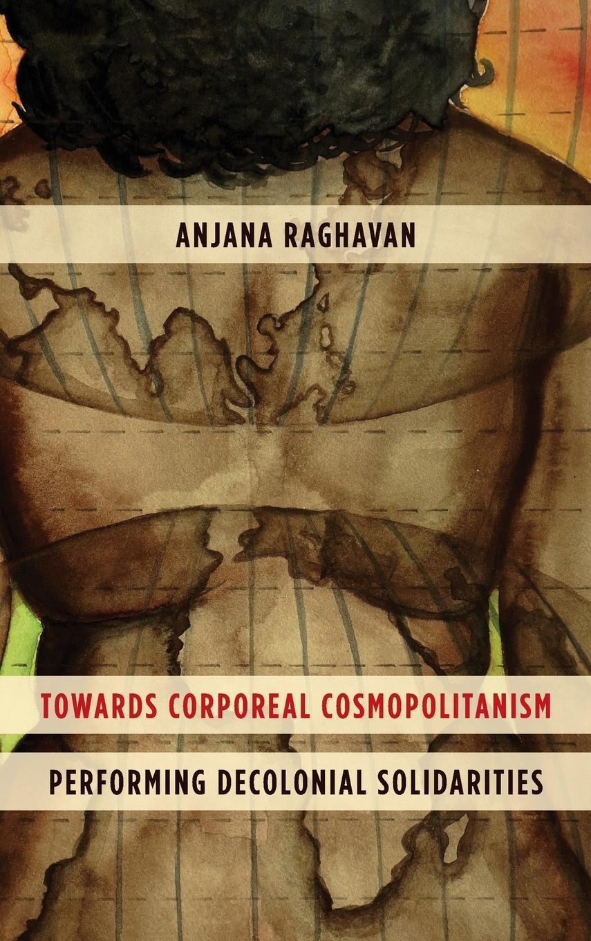 Cover: 9781783487950 | Towards Corporeal Cosmopolitanism | Performing Decolonial Solidarities