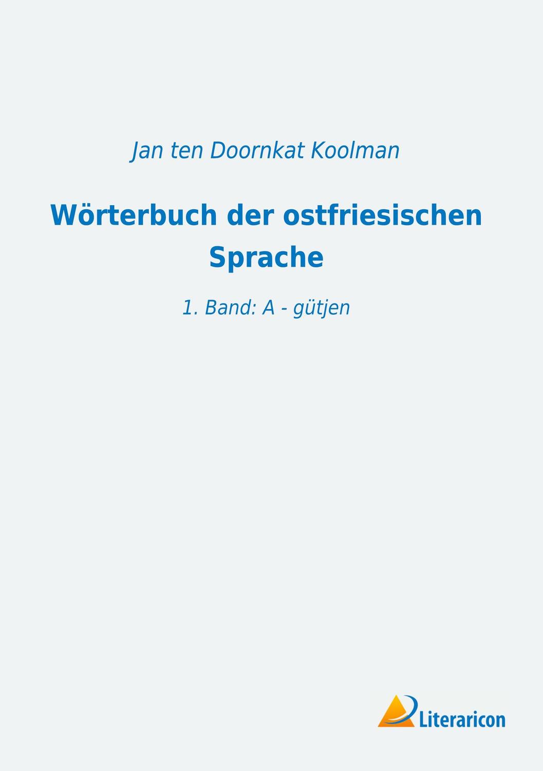 Cover: 9783965063464 | Wörterbuch der ostfriesischen Sprache | 1. Band: A - gütjen | Koolman