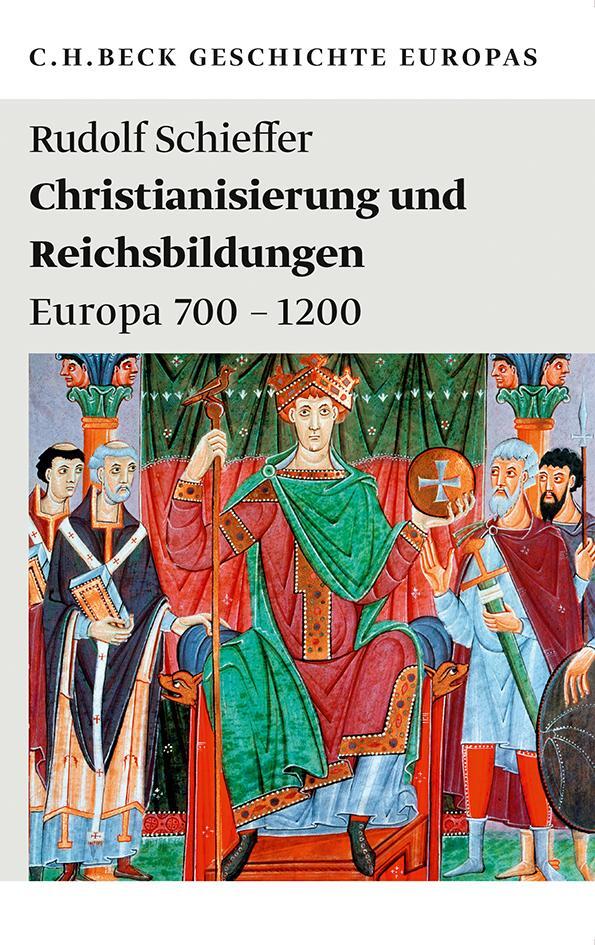 Cover: 9783406653759 | Christianisierung und Reichsbildungen | Europa 700 - 1200 | Schieffer