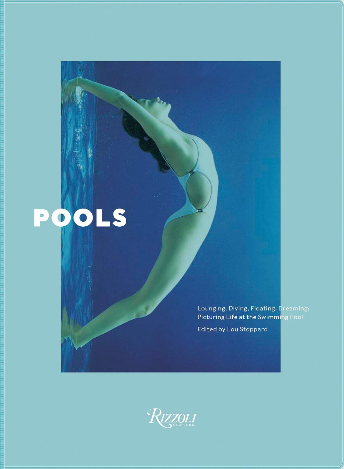 Cover: 9780847865864 | Pools: Lounging, Diving, Floating, Dreaming: Picturing Life at the...