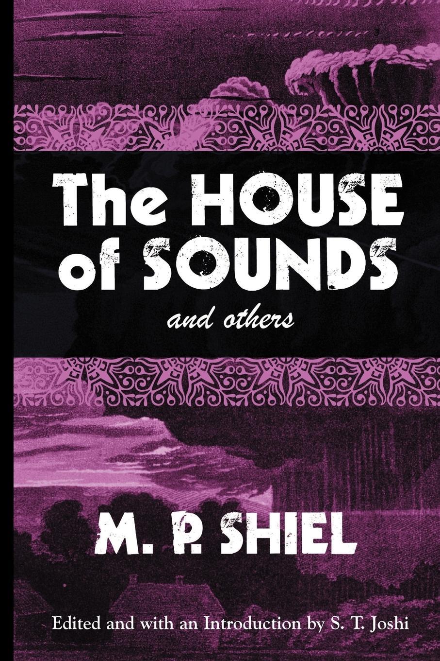 Cover: 9780974878966 | The House of Sounds and Others (Lovecraft's Library) | M. P. Shiel