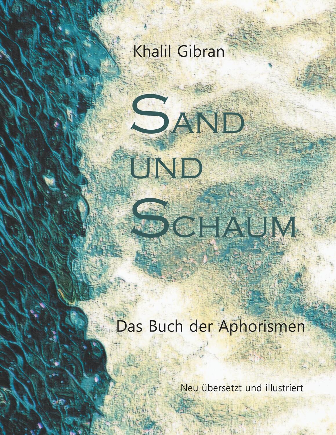 Cover: 9783744850490 | Sand und Schaum | Das Buch der Aphorismen | Khalil Gibran (u. a.)