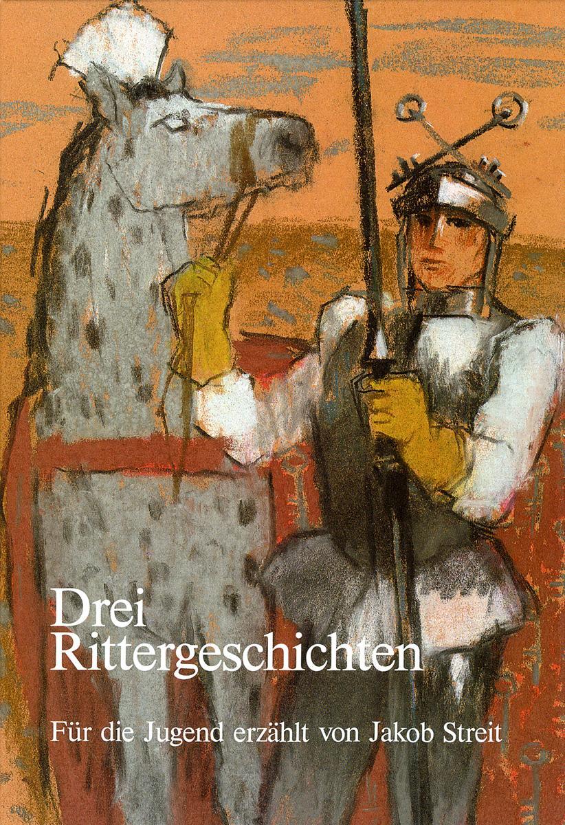 Cover: 9783721445084 | Drei Rittergeschichten | Jakob Streit | Buch | Deutsch | 1994